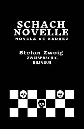 Schachnovelle - Novela de Xadrez: Zweisprachige Ausgabe: Deutsch-Portugiesisch/ Versão Bilíngue: Alemão-Português