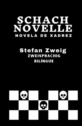 Schachnovelle - Novela de Xadrez: Zweisprachige Ausgabe: Deutsch-Portugiesisch/ Versão Bilíngue: Alemão-Português