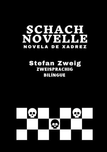 Schachnovelle - Novela de Xadrez: Zweisprachige Ausgabe: Deutsch-Portugiesisch/ Versão Bilíngue: Alemão-Português