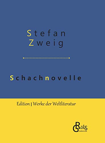 Schachnovelle: Gebundene Ausgabe (Edition Werke der Weltliteratur - Hardcover) von Grols Verlag