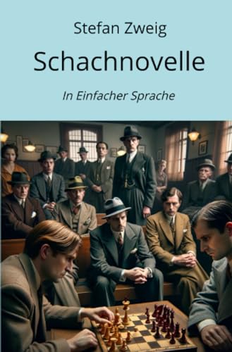 Schachnovelle: In Einfacher Sprache Schachnovelle: In Einfacher Sprache von epubli