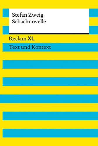 Schachnovelle. Textausgabe mit Kommentar und Materialien: Reclam XL – Text und Kontext Schachnovelle. Textausgabe mit Kommentar und Materialien: Reclam XL – Text und Kontext