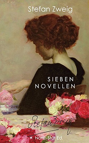 Sieben Novellen: Angst - Amok - Verwirrung der Gefühle - Untergang eines Herzens... Sieben Novellen: Angst - Amok - Verwirrung der Gefühle - Untergang eines Herzens...