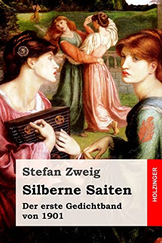 Silberne Saiten: Der erste Gedichtband von 1901 Silberne Saiten: Der erste Gedichtband von 1901 von CREATESPACE