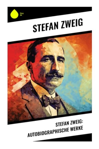 Stefan Zweig: Autobiographische Werke von Sharp Ink