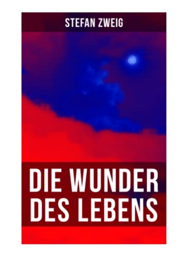 Stefan Zweig: Die Wunder des Lebens: Bereits in dieser frühen Arbeit sind viele Themen von Stefan Zweig vorhanden: eine unwahrscheinliche Begegnung, ... und seine große Vorliebe für Geschichte Stefan Zweig: Die Wunder des Lebens: Bereits in dieser frühen Arbeit sind viele Themen von Stefan Zweig vorhanden: eine unwahrscheinliche Begegnung, ... und seine große Vorliebe für Geschichte