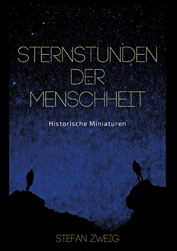 Sternstunden der Menschheit Sternstunden der Menschheit