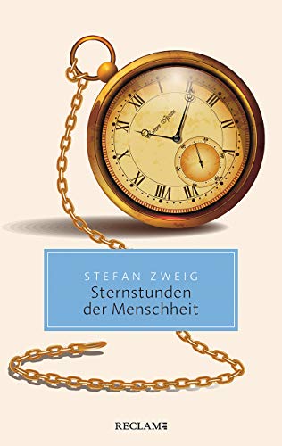 Sternstunden der Menschheit: Vierzehn historische Miniaturen (Reclam Taschenbuch) von Reclam Philipp Jun.