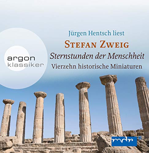 Sternstunden der Menschheit: Vierzehn historische Miniaturen Sternstunden der Menschheit: Vierzehn historische Miniaturen