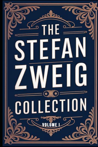 The Stefan Zweig Collection - Volume 1: A New Translation The Stefan Zweig Collection - Volume 1: A New Translation von Independently published