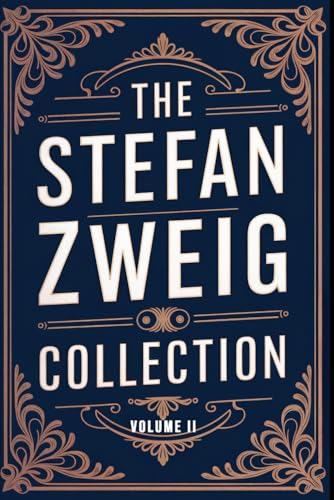 The Stefan Zweig Collection - Volume 2: A New Translation The Stefan Zweig Collection - Volume 2: A New Translation von Independently published