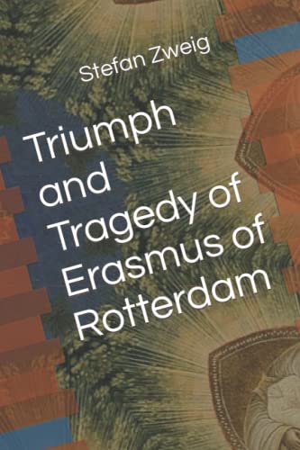Triumph and Tragedy of Erasmus of Rotterdam von Independently published