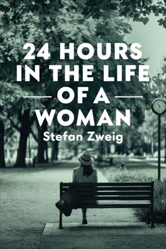 Twenty-Four Hours In The Life Of A Woman: A New Translation Twenty-Four Hours In The Life Of A Woman: A New Translation von Independently published