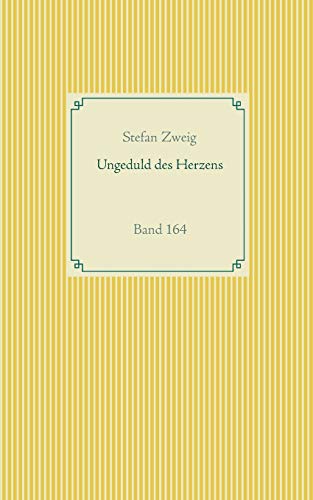 Ungeduld des Herzens: Band 164 (Taschenbuch-Literatur-Klassiker)