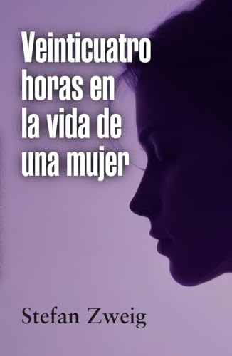 VEINTICUATRO HORAS EN LA VIDA DE UNA MUJER