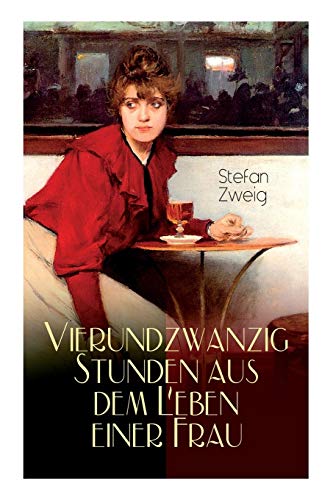 Vierundzwanzig Stunden aus dem Leben einer Frau: Stefan Zweig erzählt die noch einmal aufflackernde Leidenschaft einer fast erkalteten Dame Vierundzwanzig Stunden aus dem Leben einer Frau: Stefan Zweig erzählt die noch einmal aufflackernde Leidenschaft einer fast erkalteten Dame