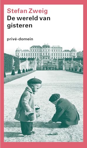 Wereld van gisteren: herinneringen van een Europeaan (Privé-domein, 168)