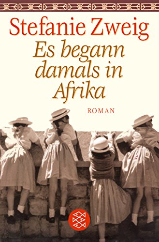 Es begann damals in Afrika: Roman