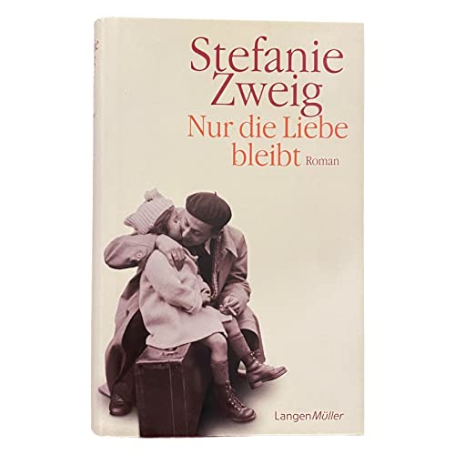 Nur die Liebe bleibt: Roman