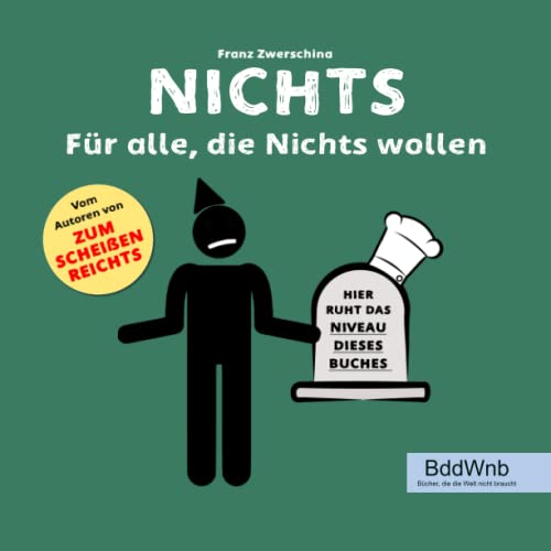 NICHTS - Für alle, die Nichts wollen: Das perfekte Anti-Geschenk