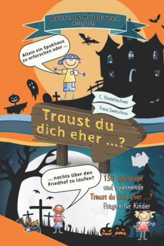 Traust du dich eher ...?: Das gruselige Fragespiel für Kinder ab 10 Jahren (Würdest du lieber Bücher) von Independently published