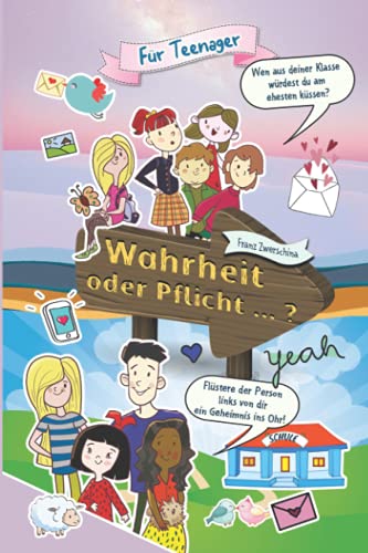 Wahrheit oder Pflicht ...?: Das spannende und lustige Freizeitspiel für Teenager ab 12 Jahren (Würdest du lieber Bücher) Wahrheit oder Pflicht ...?: Das spannende und lustige Freizeitspiel für Teenager ab 12 Jahren (Würdest du lieber Bücher)