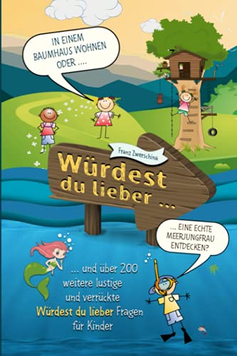 Würdest du lieber ... ?: Das verrückte und lustige Fragespiel für Kinder (Würdest du lieber Bücher) von Independently published