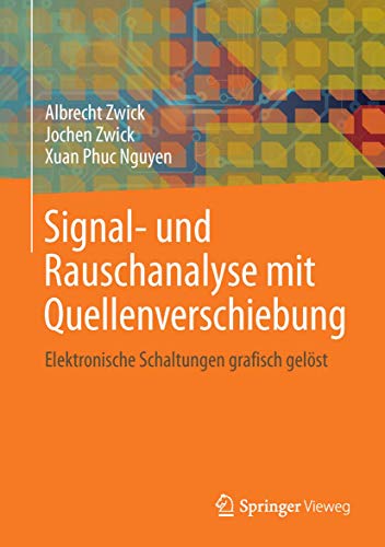 Signal- und Rauschanalyse mit Quellenverschiebung: Elektronische Schaltungen grafisch gelöst von Springer