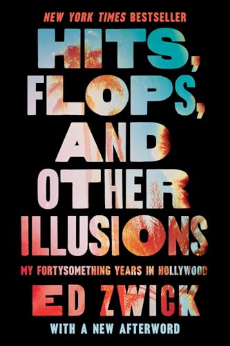 Hits, Flops, and Other Illusions: My Fortysomething Years in Hollywood von Gallery Books