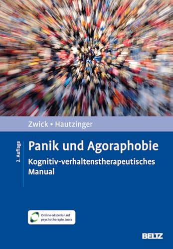Panik und Agoraphobie: Kognitiv-verhaltenstherapeutisches Manual. Mit Online-Material von Beltz