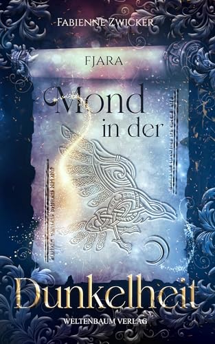 Fjara: Mond in der Dunkelheit (Fjara: Lied der Dämmerung) von Weltenbaum Verlag
