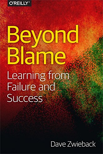 Beyond Blame: Learning From Failure and Success von O'Reilly Media