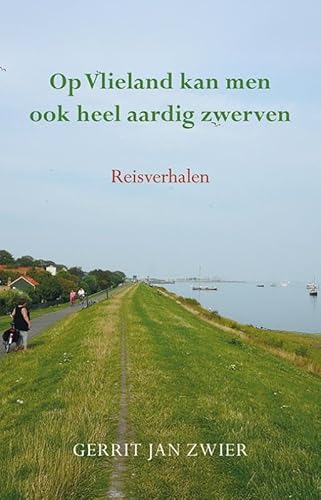 Op Vlieland kan men ook heel aardig zwerven von Uitgeverij Elikser