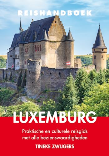 Reishandboek Luxemburg: praktische en culturele reisgids met alle bezienswaardigheden (Elmar reishandboeken) von Uitgeverij Elmar B.V.