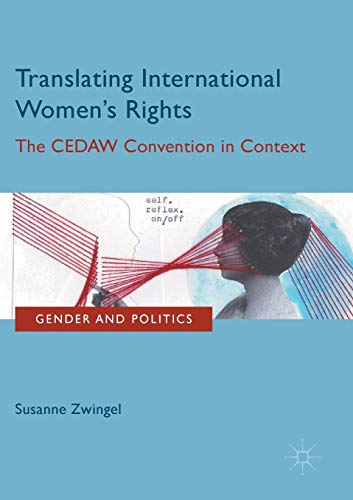 Translating International Women's Rights: The CEDAW Convention in Context (Gender and Politics)