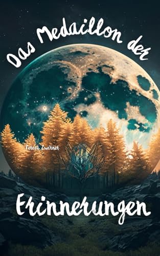 Das Medaillon der Erinnerungen: Romantasy Jugendroman von Independently published