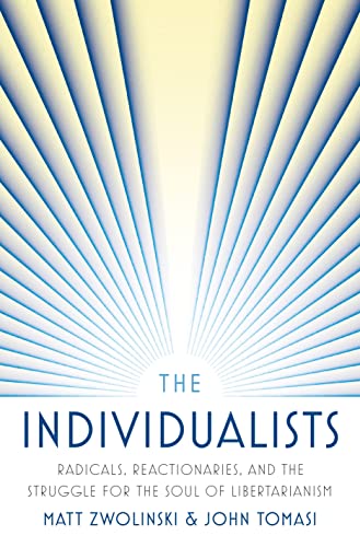 The Individualists: Radicals, Reactionaries, and the Struggle for the Soul of Libertarianism von Princeton University Press