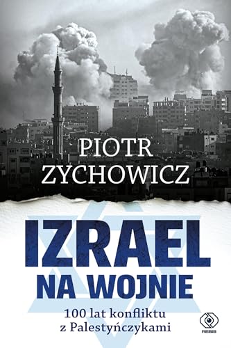 Izrael na wojnie.: 100 lat konfliktu z Palestyńczykami von Rebis