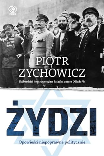 Żydzi: Opowieści niepoprawne politycznie Część 4