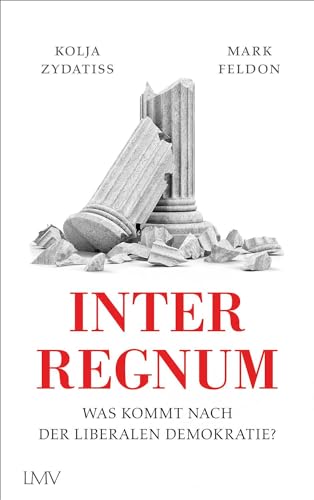 Interregnum: Was kommt nach der liberalen Demokratie? von Langen-Müller