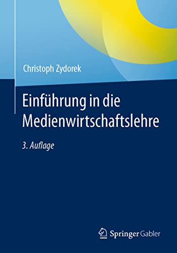 Einführung in die Medienwirtschaftslehre von Springer Gabler