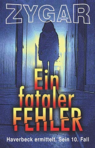 Ein fataler Fehler: Haverbeck ermittelt. Sein 10. Fall