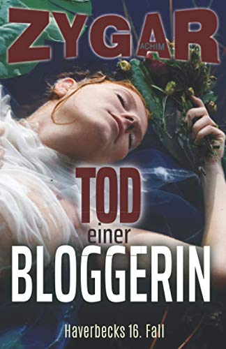 Tod einer Bloggerin: Haverbecks 16. Fall (Haverbeck ermittelt, Band 16)