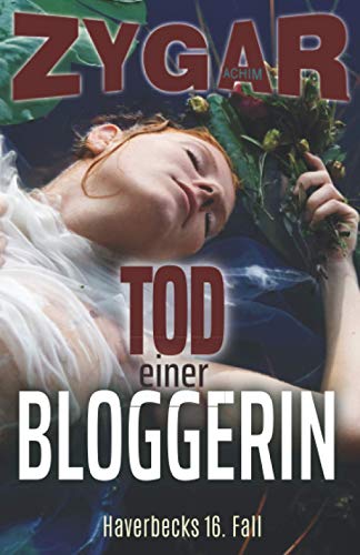 Tod einer Bloggerin: Haverbecks 16. Fall (Haverbeck ermittelt, Band 16) von Independently published