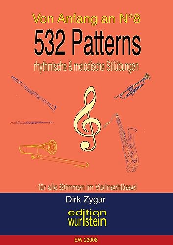 532 Patterns - rhythmische und melodische Stilübungen: für alle Stimmen im Violinschlüssel (Von Anfang an) von Book on Demand