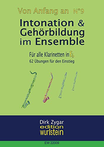 Intonation & Gehörbildung im Ensemble: Für alle Klarinetten in Eb - 62 Übungen für den Einstieg (Von Anfang an)