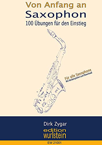 Von Anfang an: Saxophon: 100 Übungen für den Einstieg: Für alle Saxophone