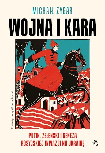 Wojna i kara: Putin, Zełenski i geneza rosyjskiej inwazji na Ukrainę