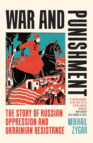 War and Punishment: The Story of Russian Oppression and Ukrainian Resistance