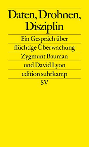 Daten, Drohnen, Disziplin: Ein Gespräch über flüchtige Überwachung (edition suhrkamp)